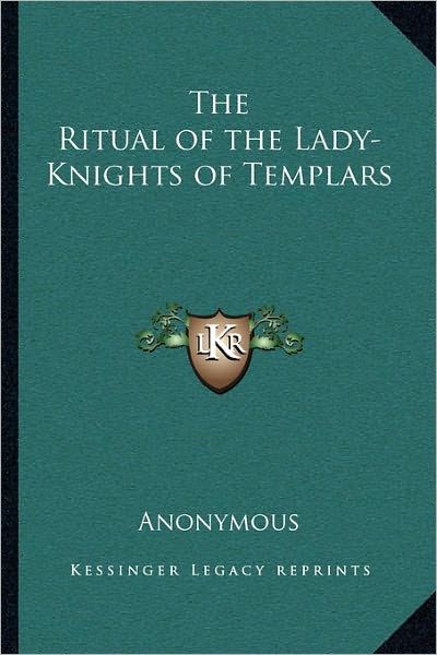 The Ritual of the Lady-Knights of Templars