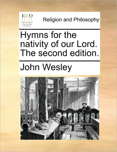 Hymns for the Nativity of Our Lord. the Second Edition.