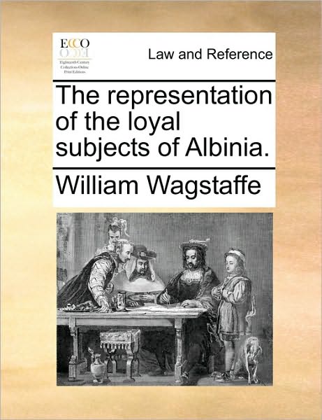 The Representation of the Loyal Subjects of Albinia.