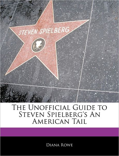 Off The Record Guide To Steven Spielberg's An American Tail