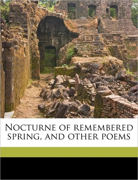Nocturne of Remembered Spring, and Other Poems