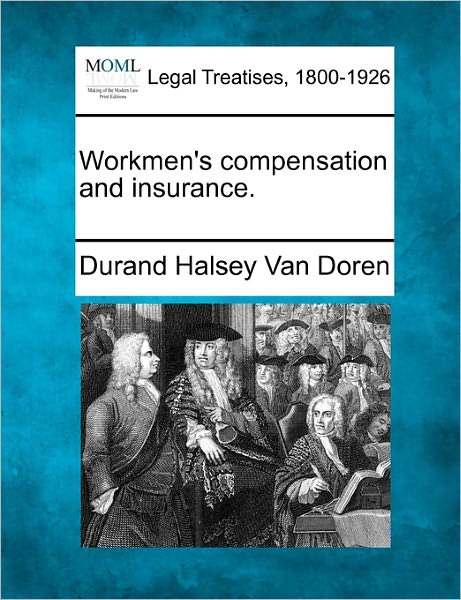 Workmen's Compensation and Insurance.