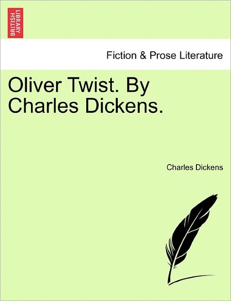 Oliver Twist. By Charles Dickens.