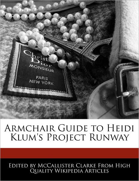 Armchair Guide To Heidi Klum's Project Runway