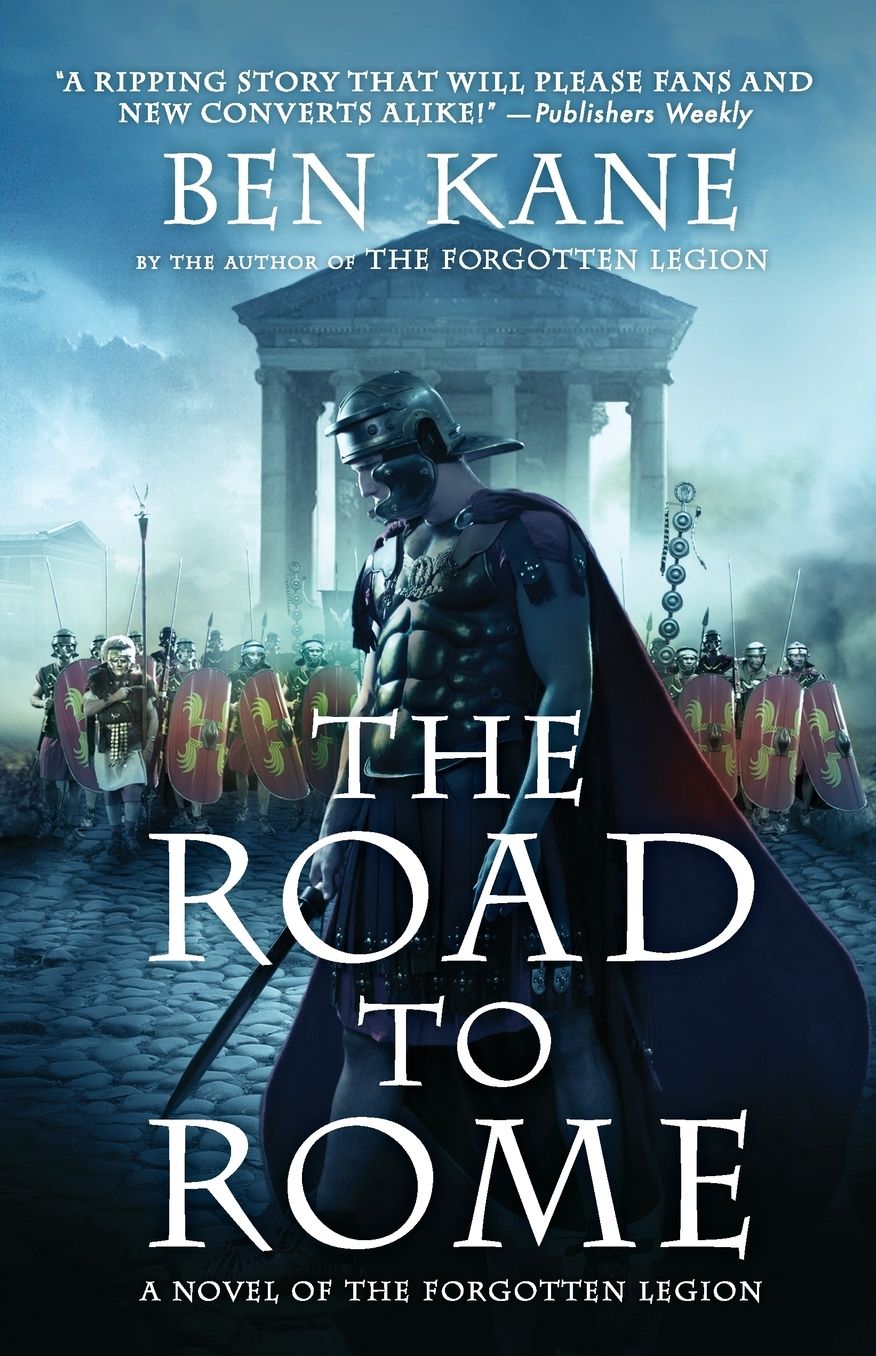 The Road to Rome: A Novel of the Forgotten Legion
