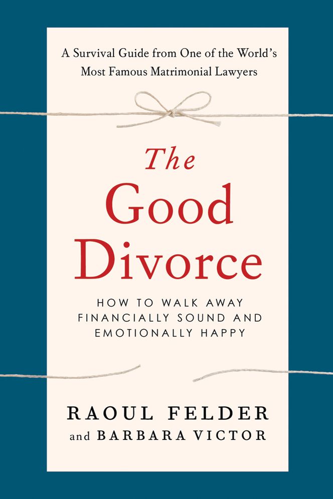 The Good Divorce: How to Walk Away Financially Sound and Emotionally Happy