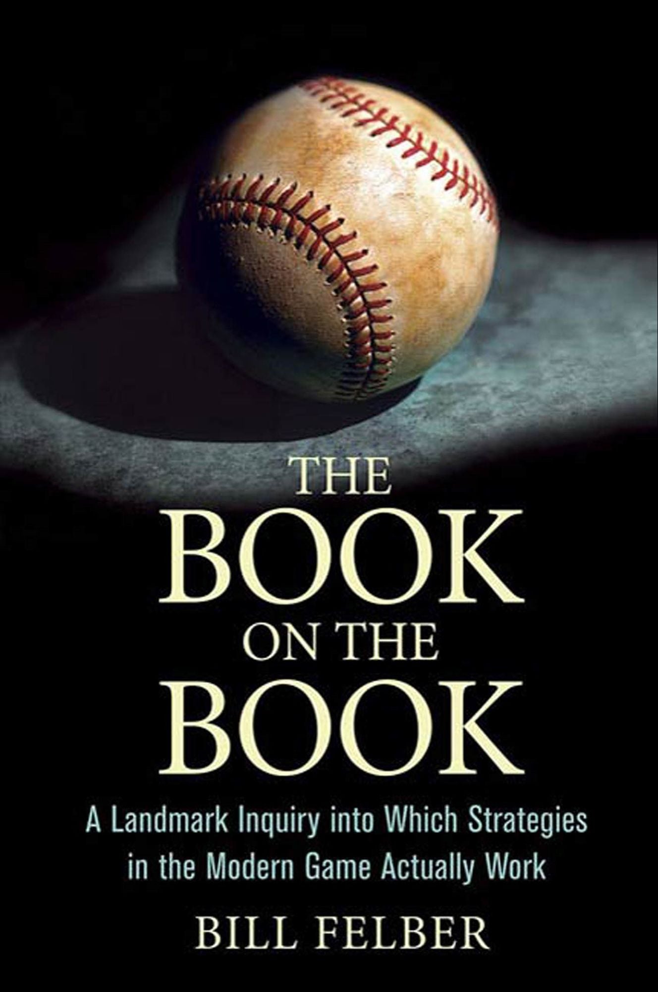 The Book on The Book: A Landmark Inquiry into Which Strategies in the Modern Game Actually Work