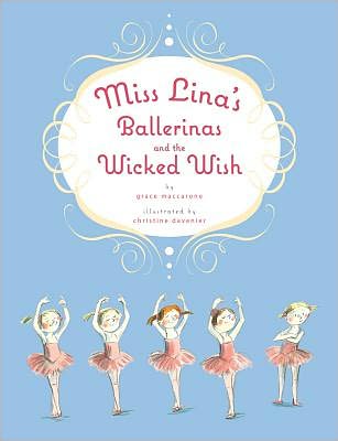 Miss Lina's Ballerinas and the Wicked Wish