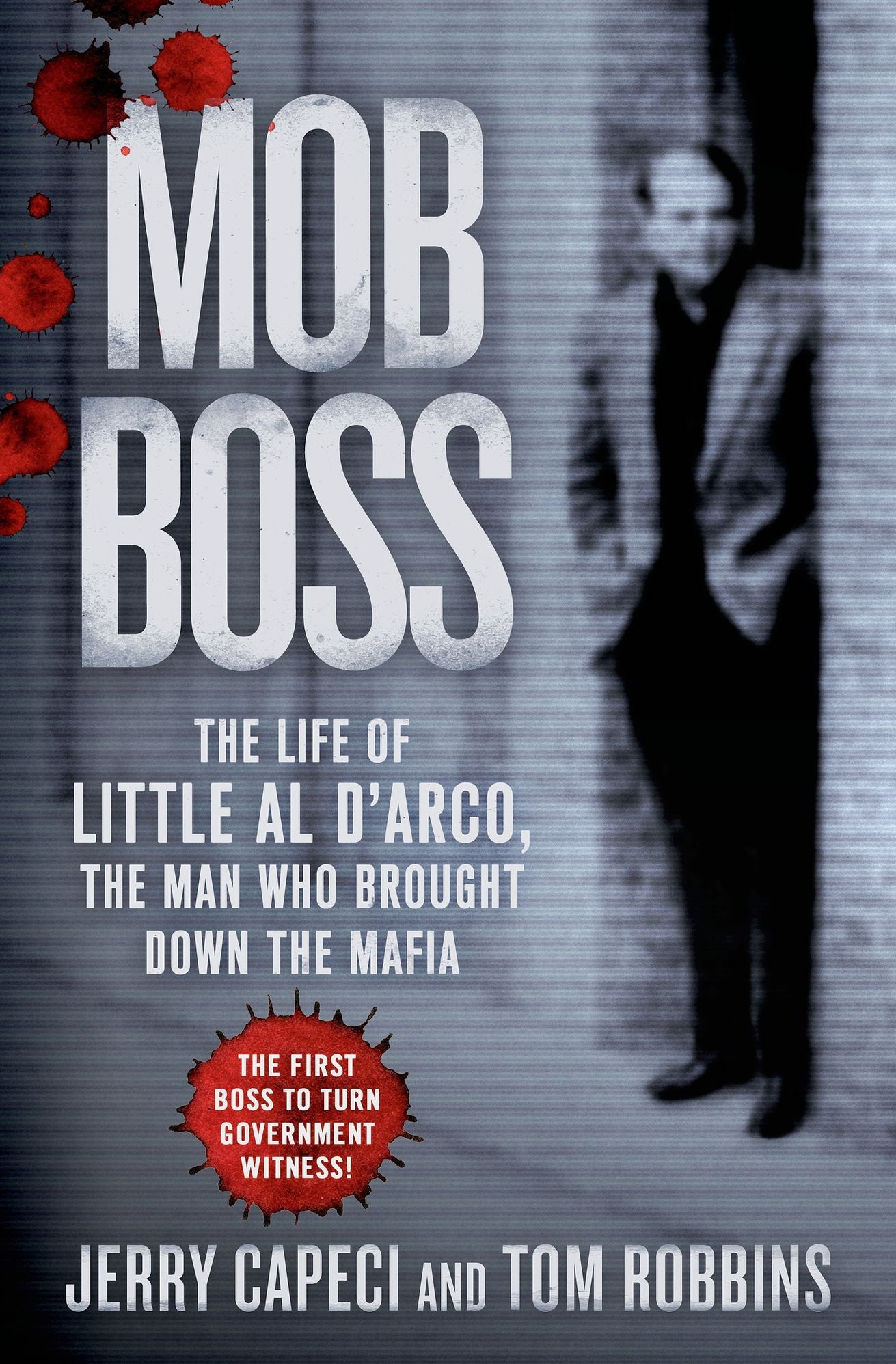 Mob Boss: The Life of Little Al D'Arco, the Man Who Brought Down the Mafia