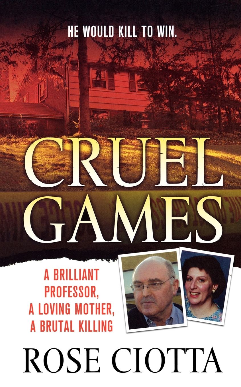 Cruel Games: A Brilliant Professor, a Loving Mother, a Brutal Murder