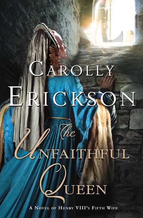 The Unfaithful Queen: A Novel of Henry VIII's Fifth Wife