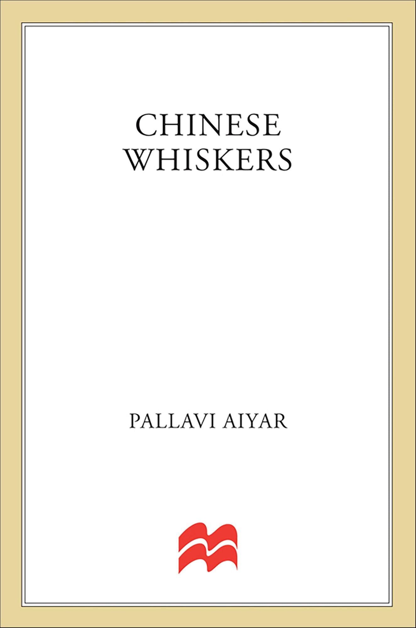 Chinese Whiskers: A Novel