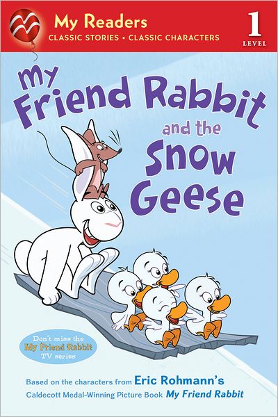 My Friend Rabbit and the Snow Geese (My Readers Level 1)