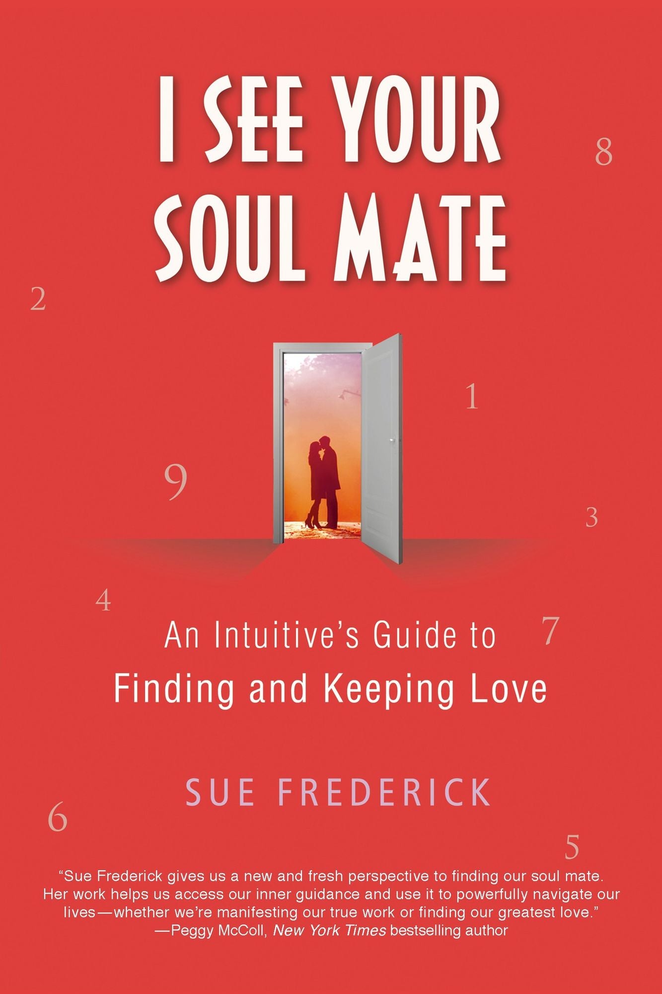 I See Your Soul Mate: An Intuitive's Guide to Finding and Keeping Love