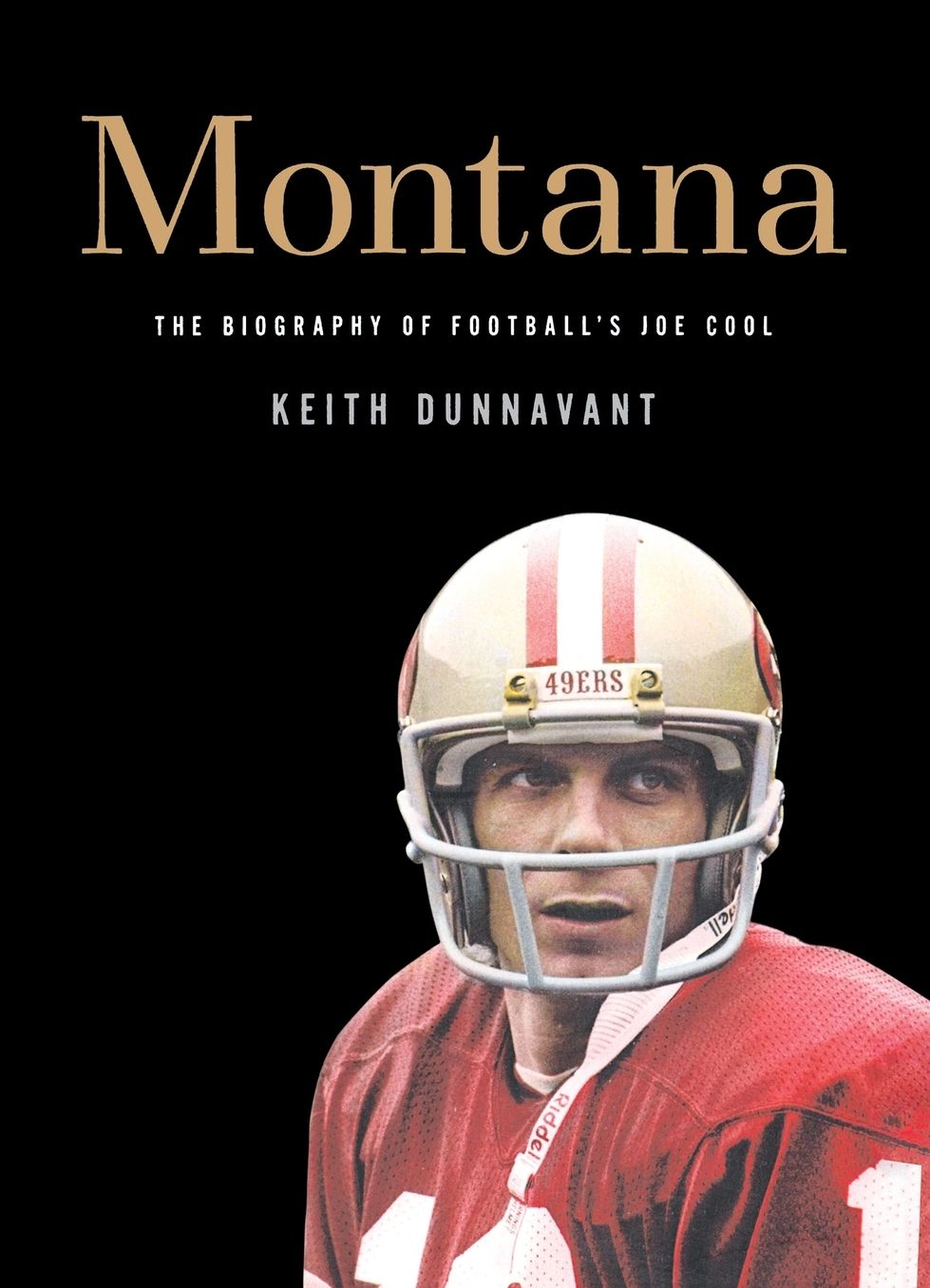 Montana: The Biography of Football's Joe Cool