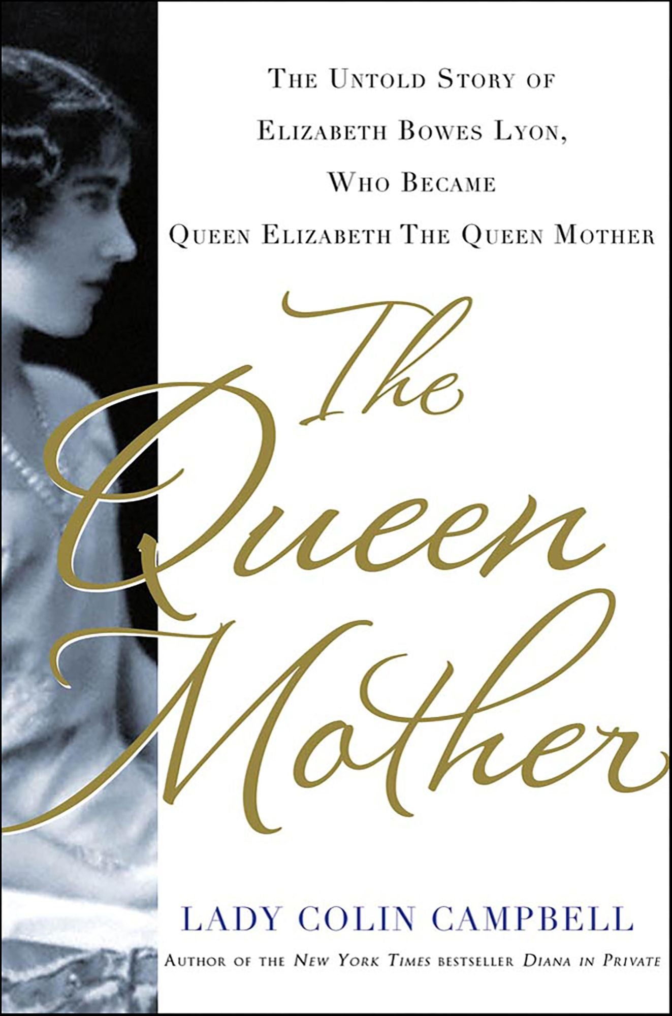 The Queen Mother: The Untold Story of Elizabeth Bowes Lyon, Who Became Queen Elizabeth The Queen Mother