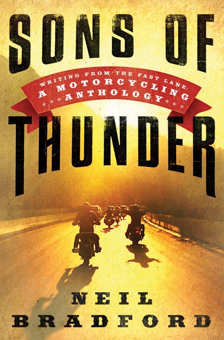 Sons of Thunder: Writing from the Fast Lane: A Motorcycling Anthology