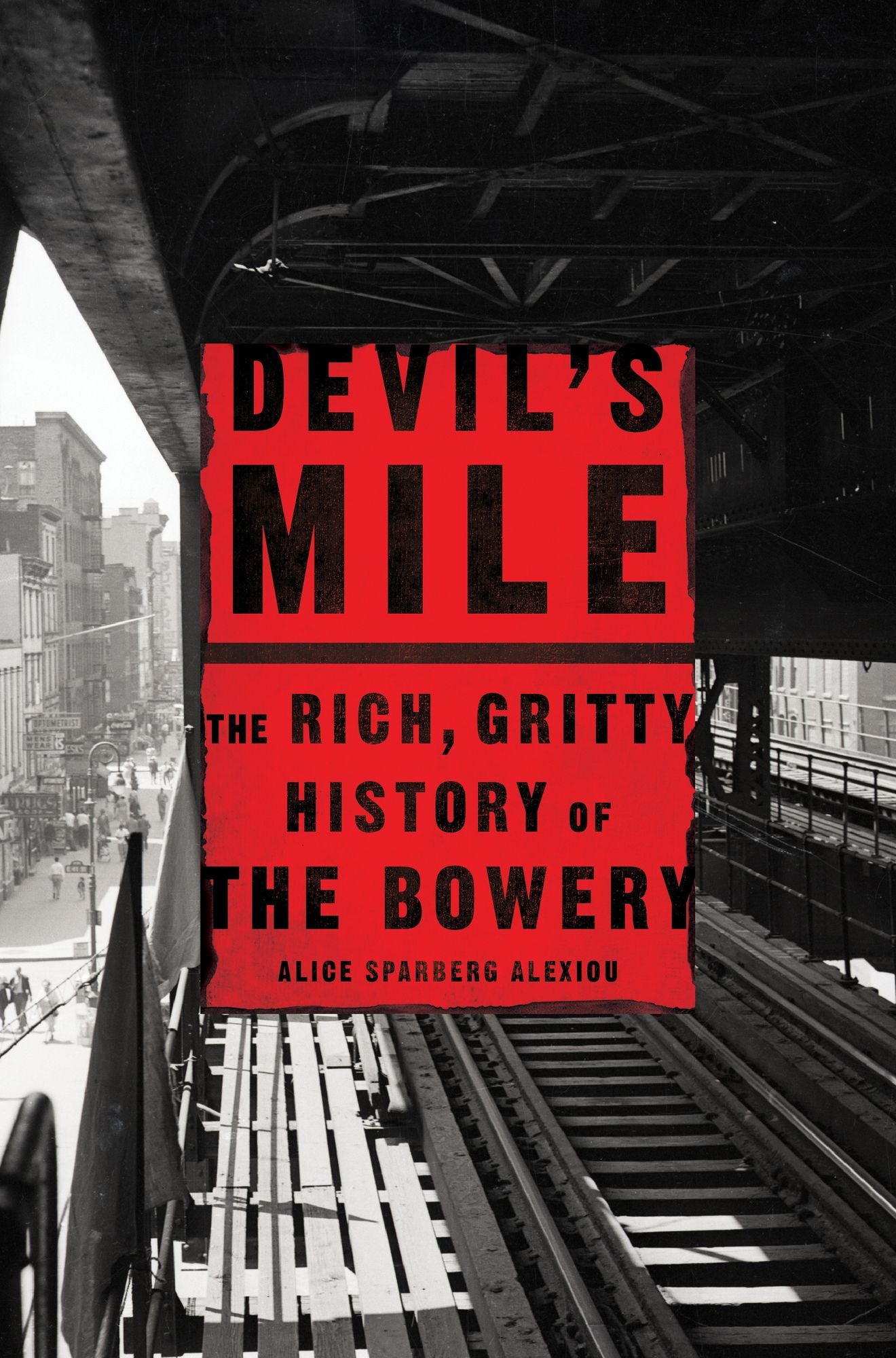 Devil's Mile: The Rich, Gritty History of the Bowery