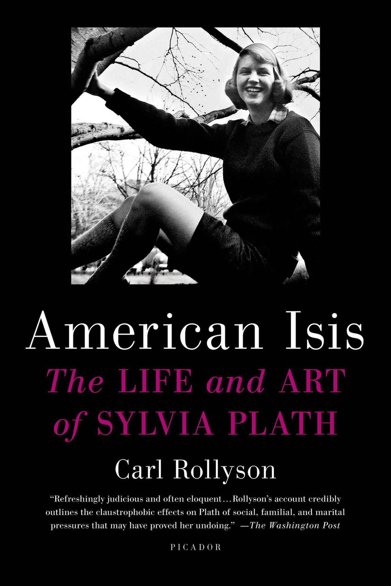 American Isis: The Life and Art of Sylvia Plath