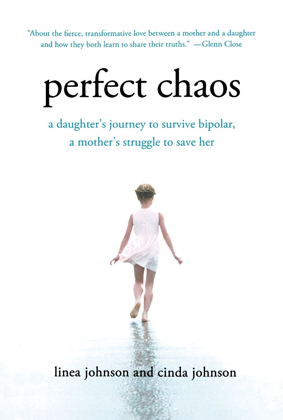 Perfect Chaos: A Daughter's Journey to Survive Bipolar, a Mother's Struggle to Save Her