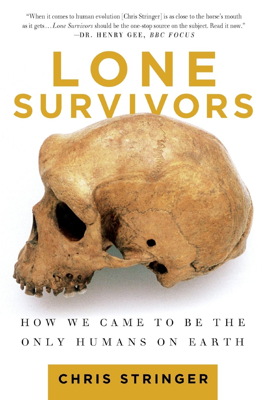 Lone Survivors: How We Came to Be the Only Humans on Earth