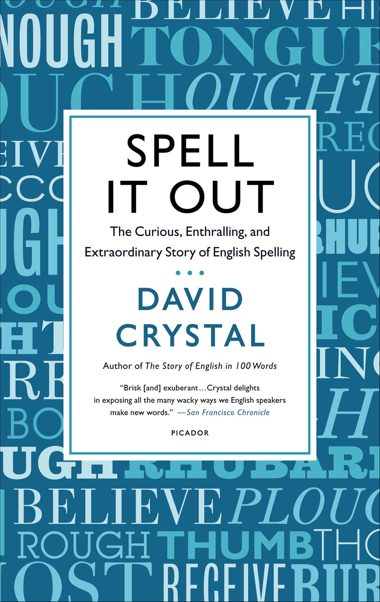 Spell It Out: The Curious, Enthralling and Extraordinary Story of English Spelling