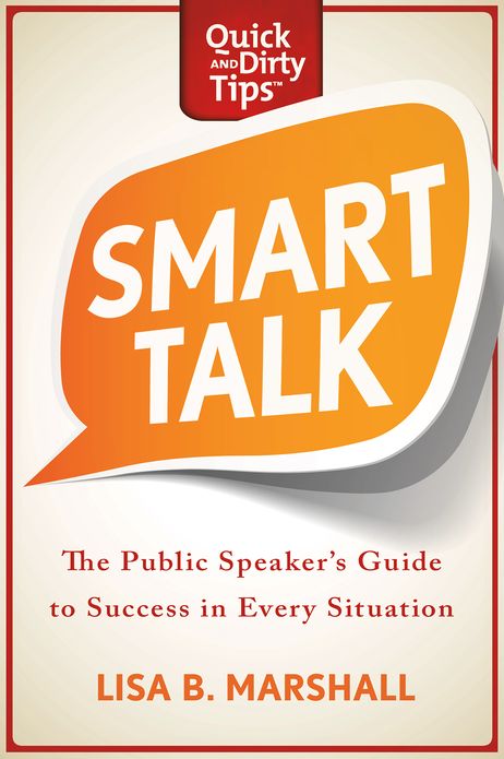 Smart Talk: The Public Speaker's Guide to Success in Every Situation
