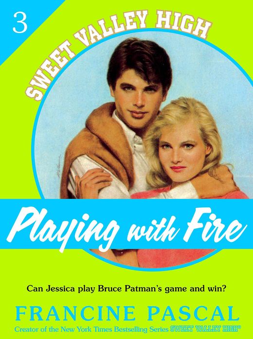 Playing With Fire (Sweet Valley High #3)