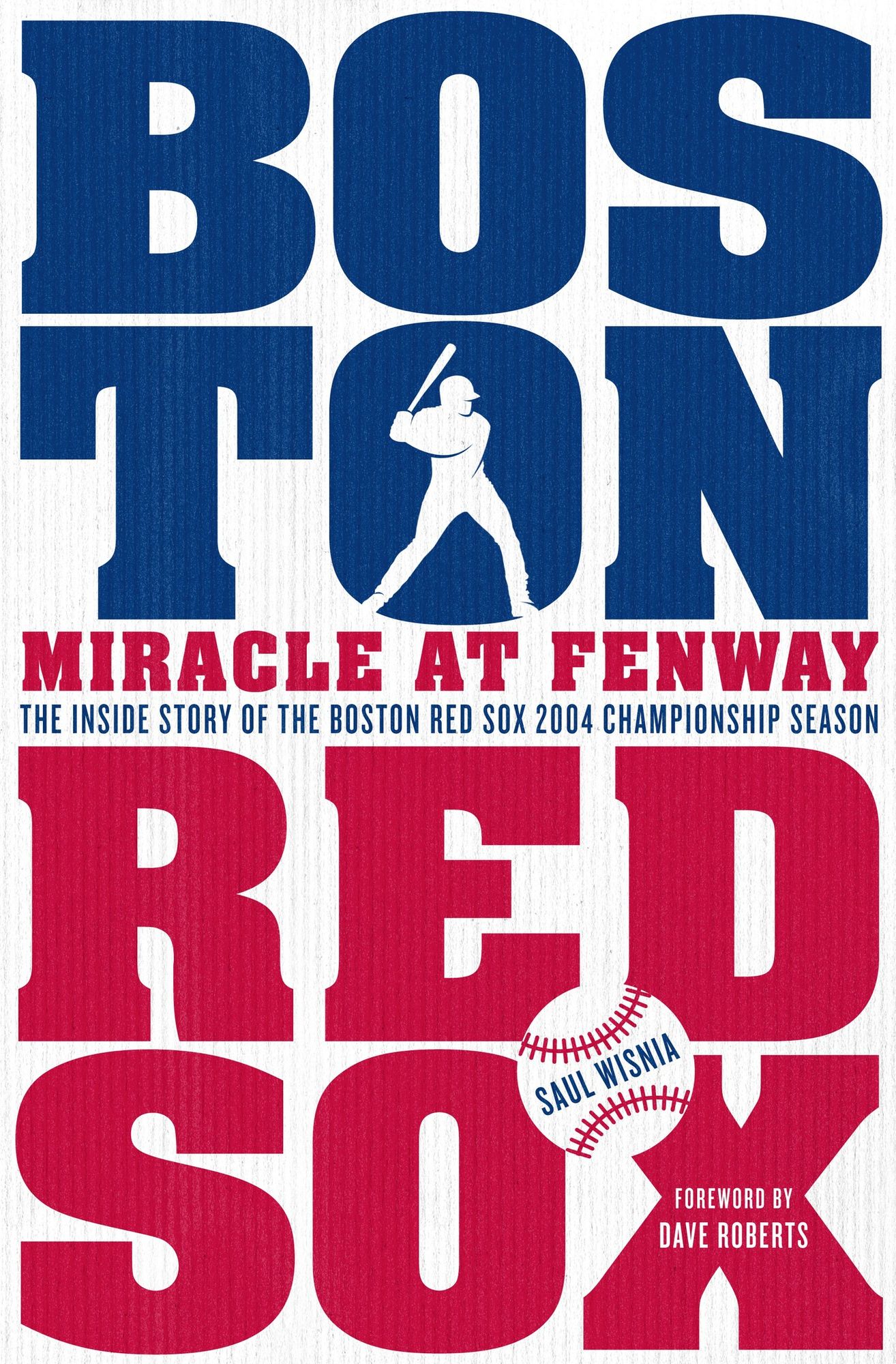 Miracle at Fenway: The Inside Story of the Boston Red Sox 2004 Championship Season