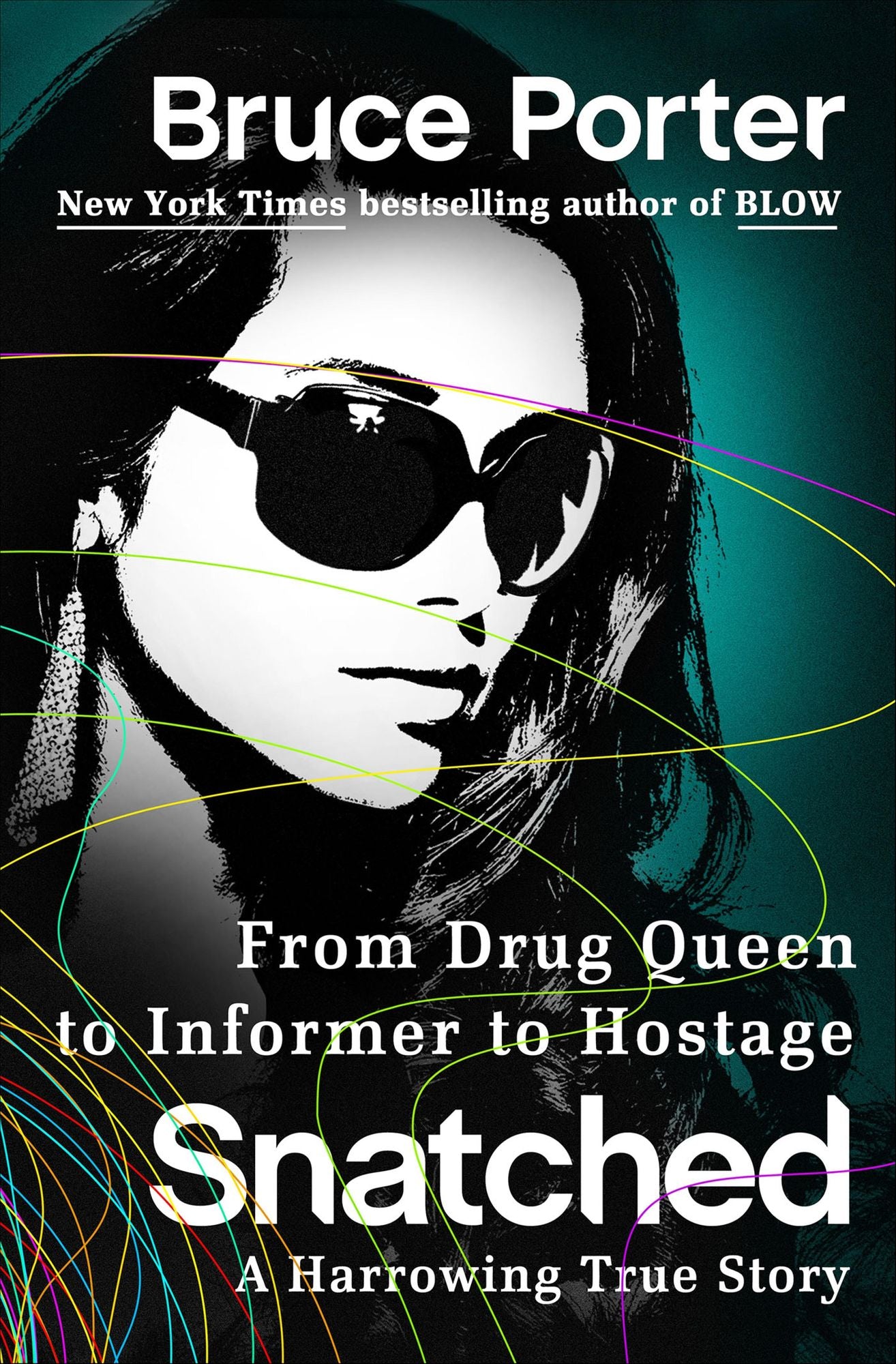 Snatched: From Drug Queen to Informer to Hostage