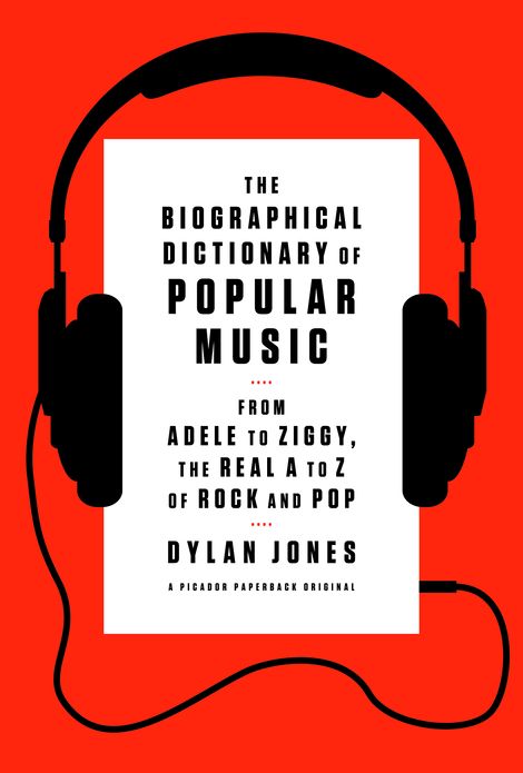 The Biographical Dictionary of Popular Music: From Adele to Ziggy, the Real A to Z of Rock and Pop