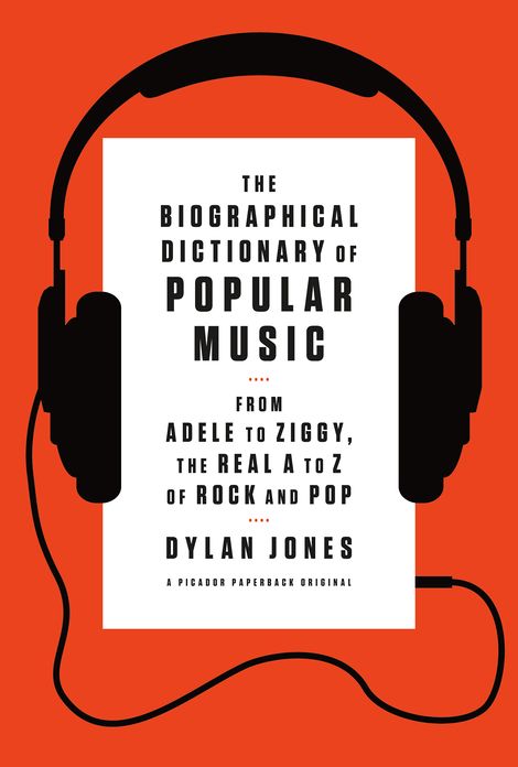 The Biographical Dictionary of Popular Music: From Adele to Ziggy, the Real A to Z of Rock and Pop