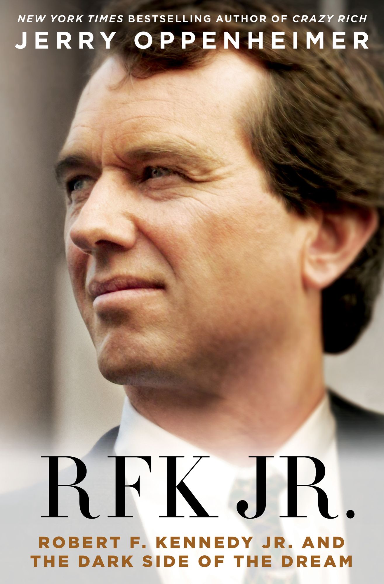 RFK Jr.: Robert F. Kennedy, Jr. and the Dark Side of the Dream
