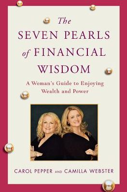 The Seven Pearls of Financial Wisdom: A Woman's Guide to Enjoying Wealth and Power