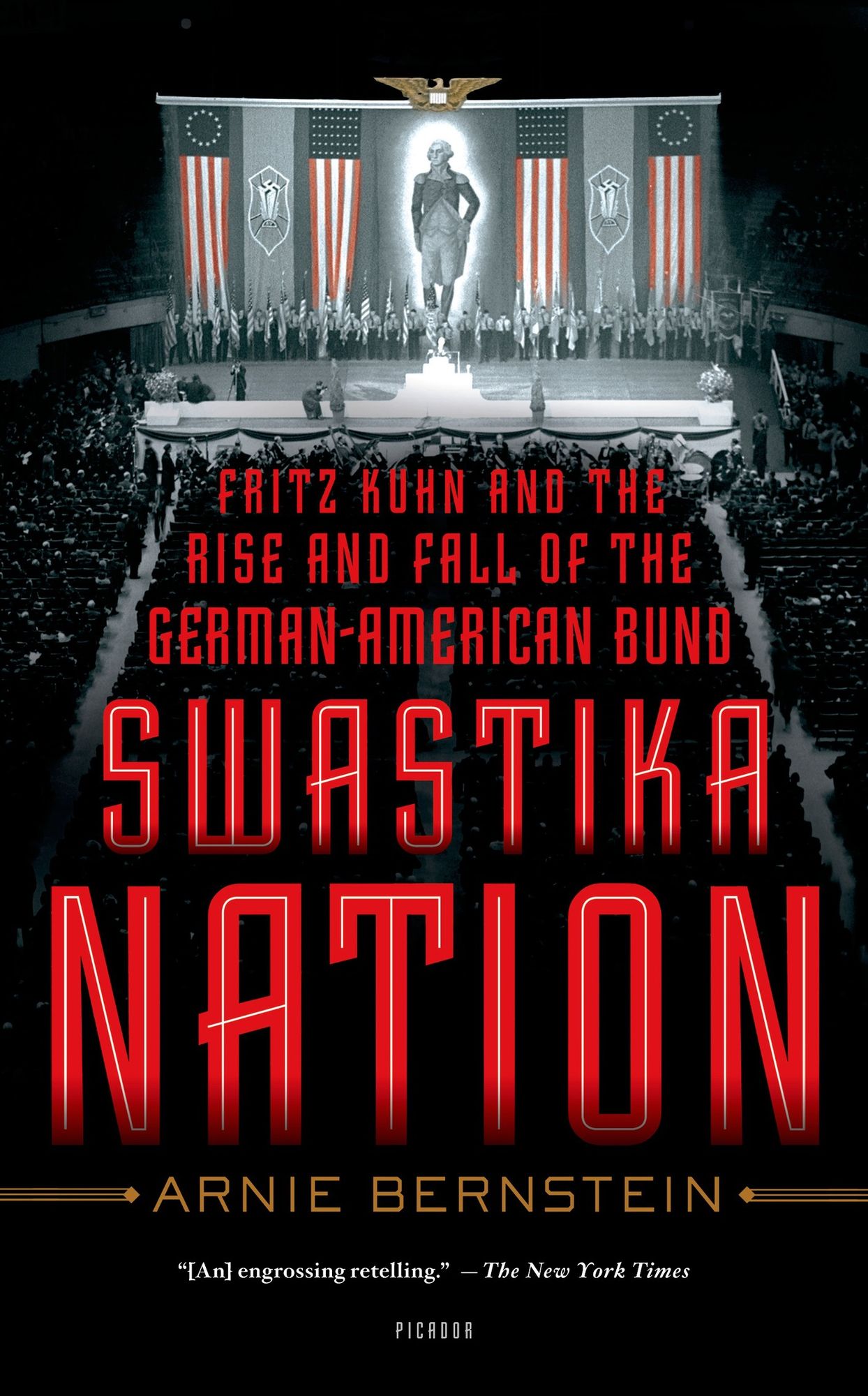 Swastika Nation: Fritz Kuhn and the Rise and Fall of the German-American Bund