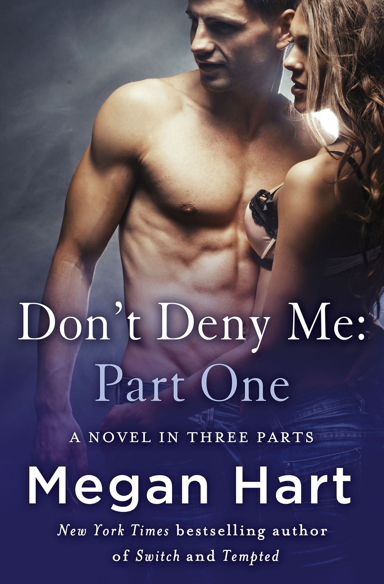 Don't Deny Me: Part One: A Novel in Three Parts