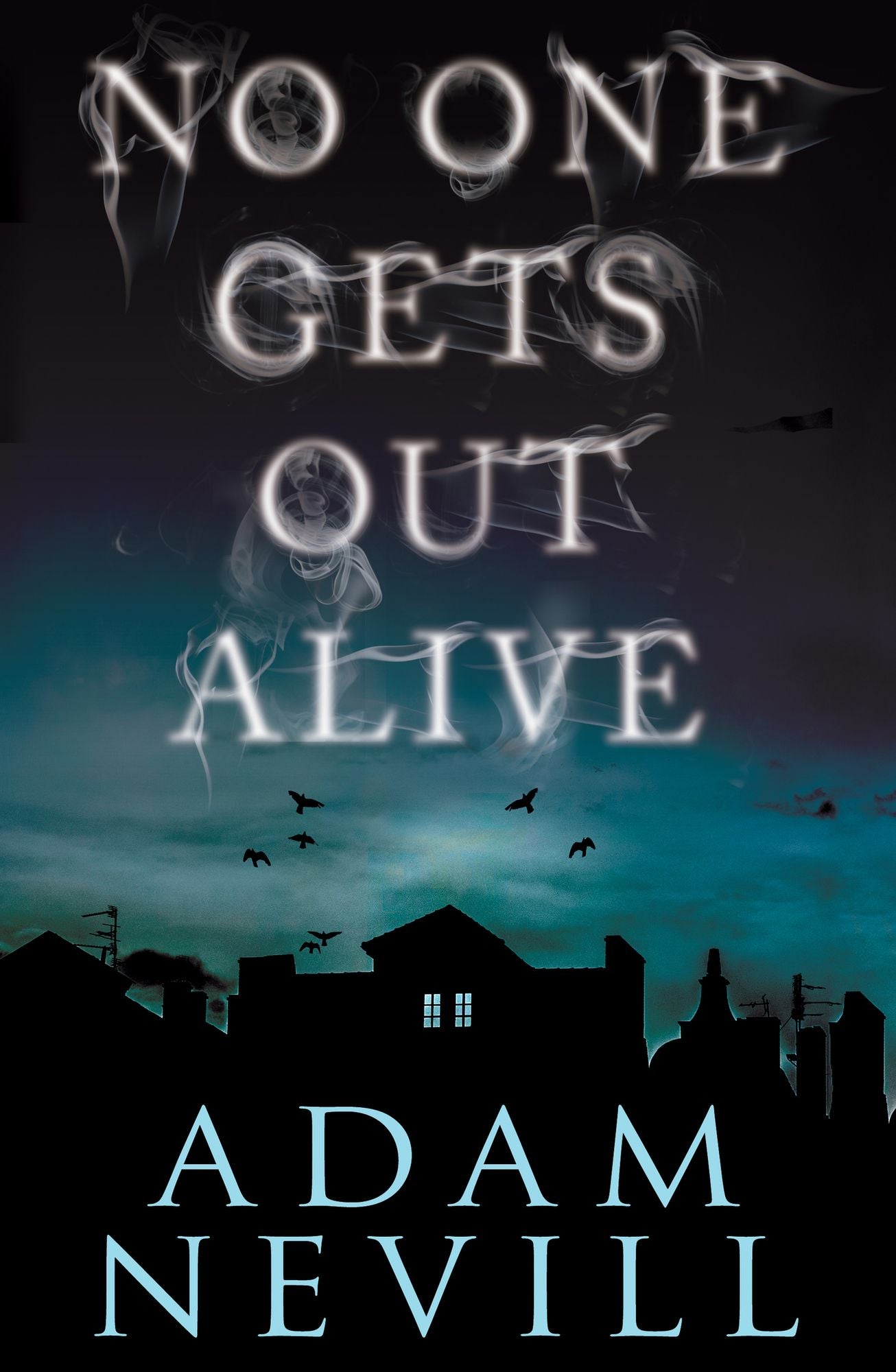 No One Gets Out Alive: A Novel
