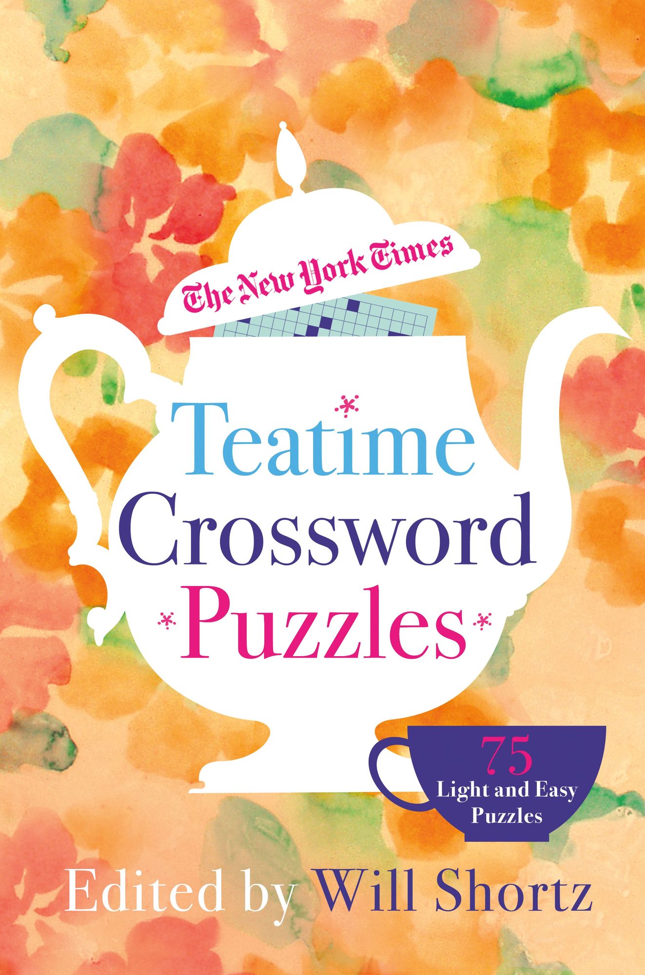 The New York Times Teatime Crosswords: 75 Light and Easy Puzzles