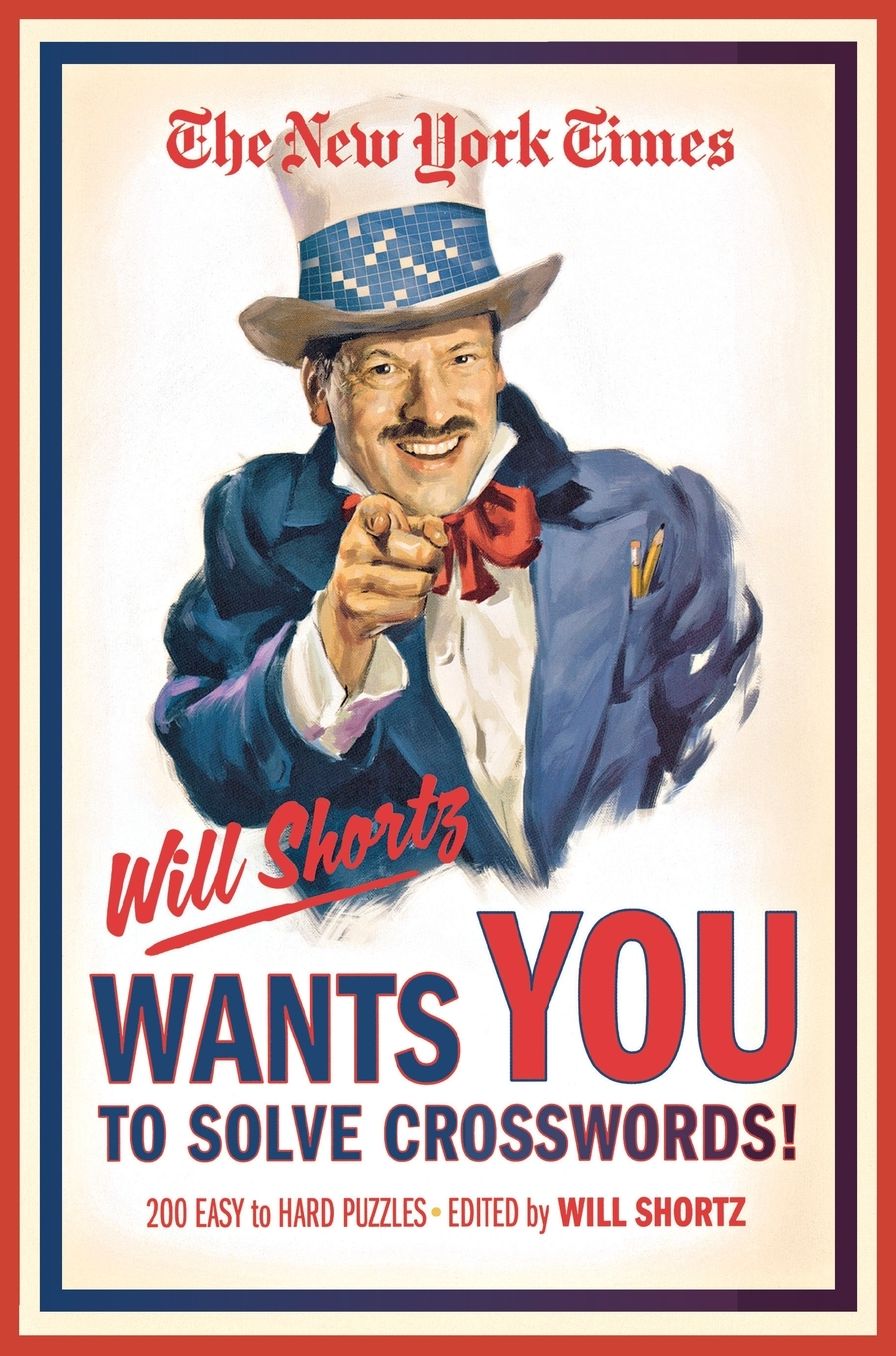The New York Times Will Shortz Wants You to Solve Crosswords!: 200 Easy to Hard Puzzles
