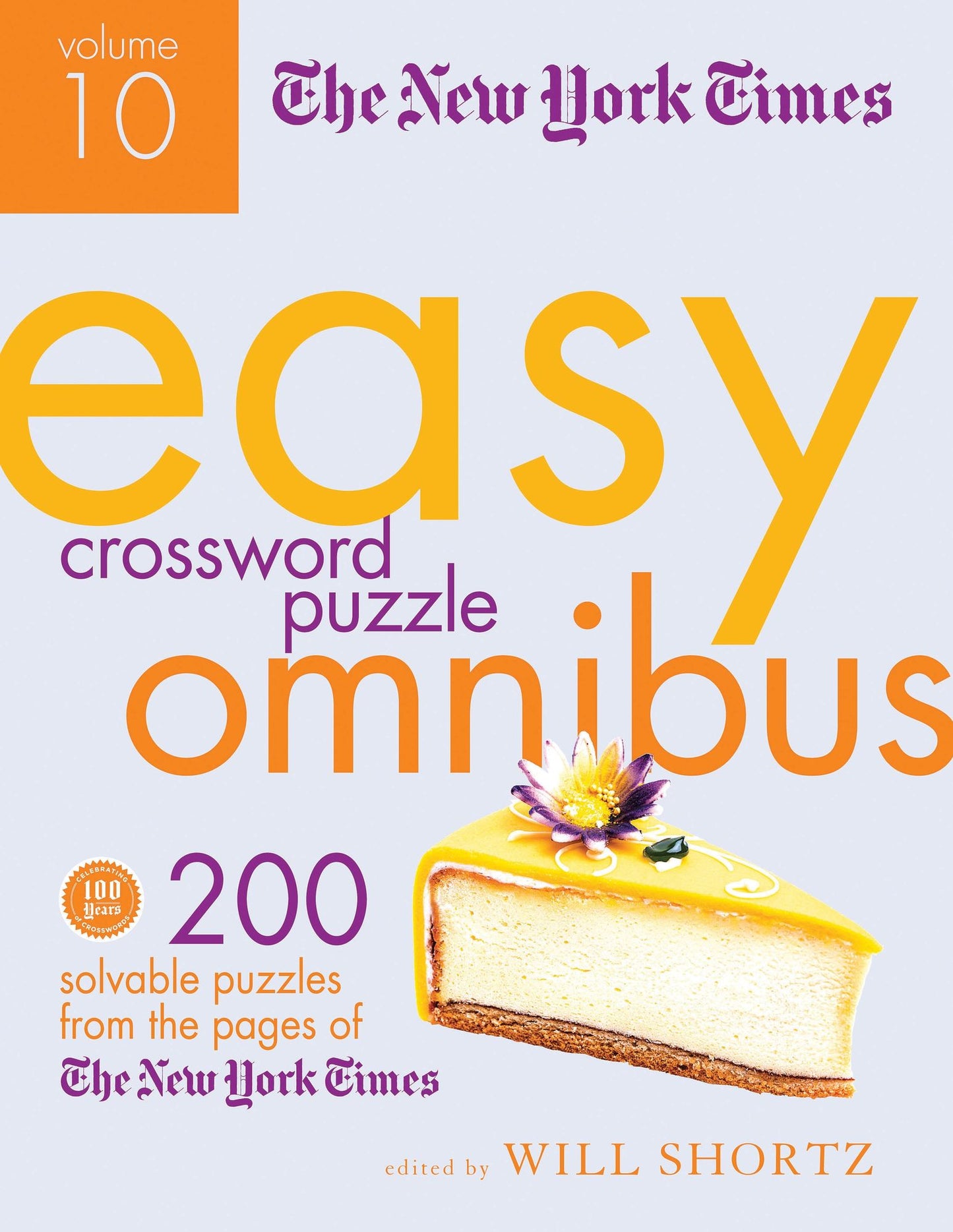The New York Times Easy Crossword Puzzles Omnibus Volume 10: 200 Solvable Puzzles from the Pages of The New York Times