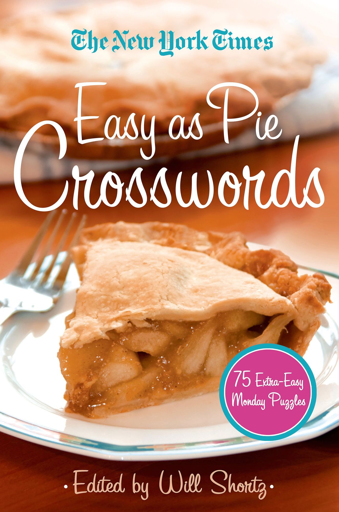 The New York Times Easy as Pie Crosswords: 75 Easy Puzzles