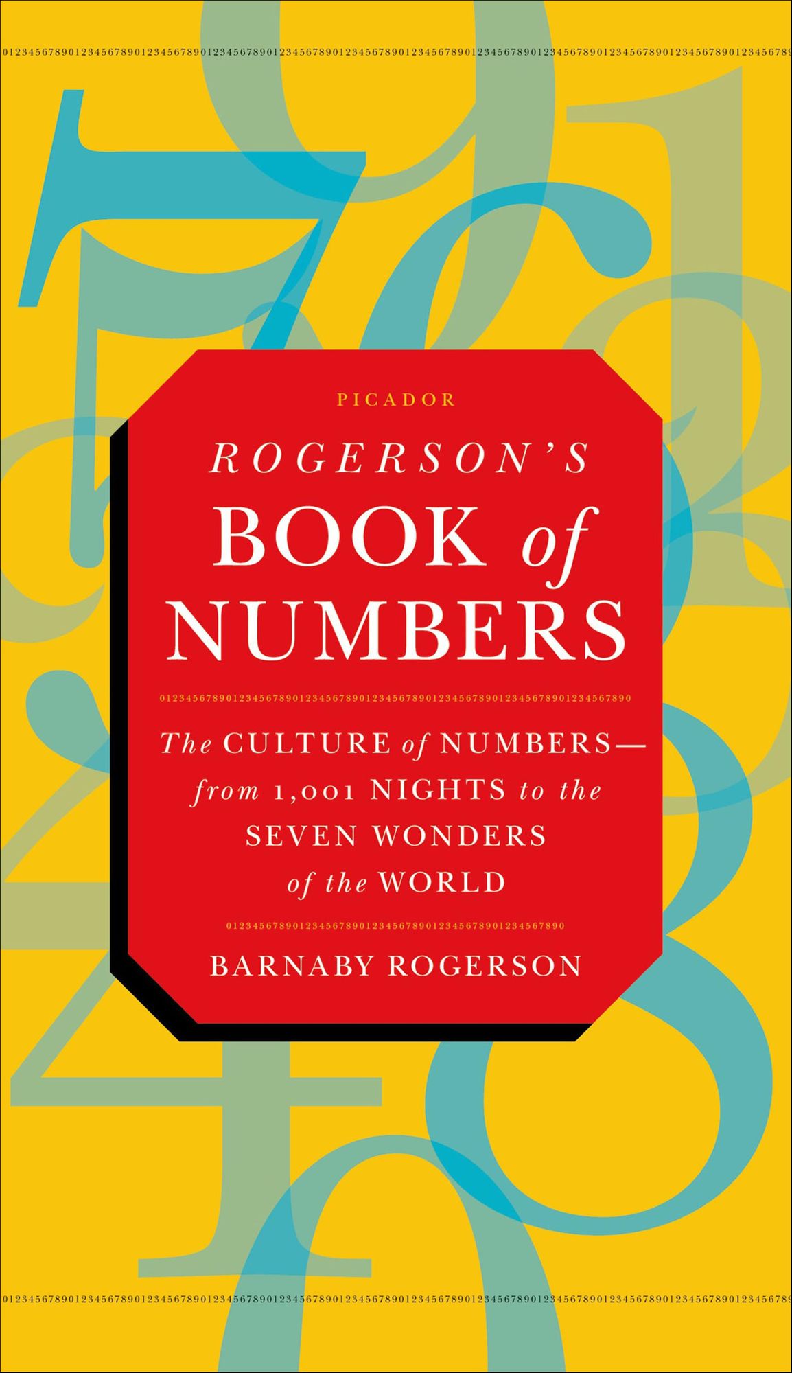 Rogerson's Book of Numbers: The Culture of Numbers---from 1,001 Nights to the Seven Wonders of the World