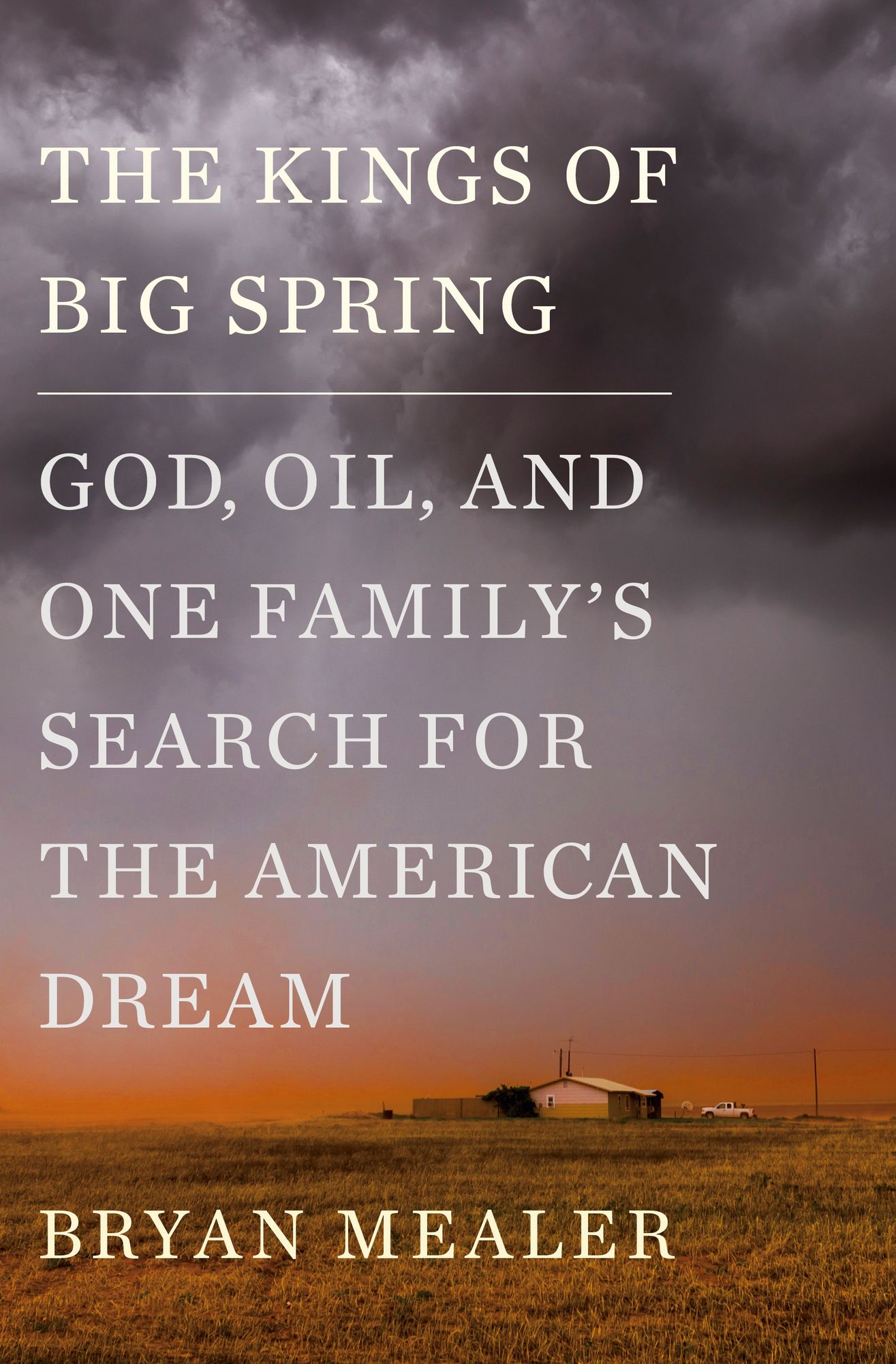 The Kings of Big Spring: God, Oil, and One Family's Search for the American Dream