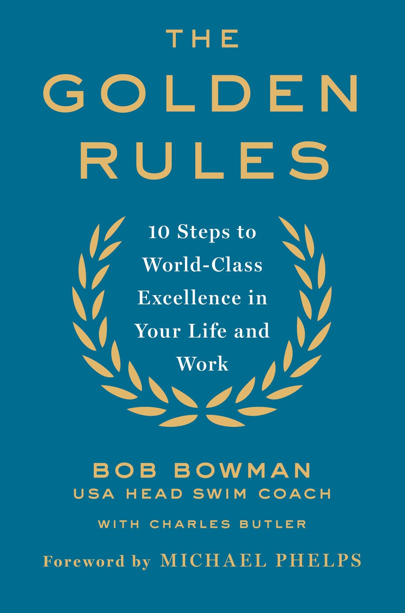 The Golden Rules: 10 Steps to World-Class Excellence in Your Life and Work