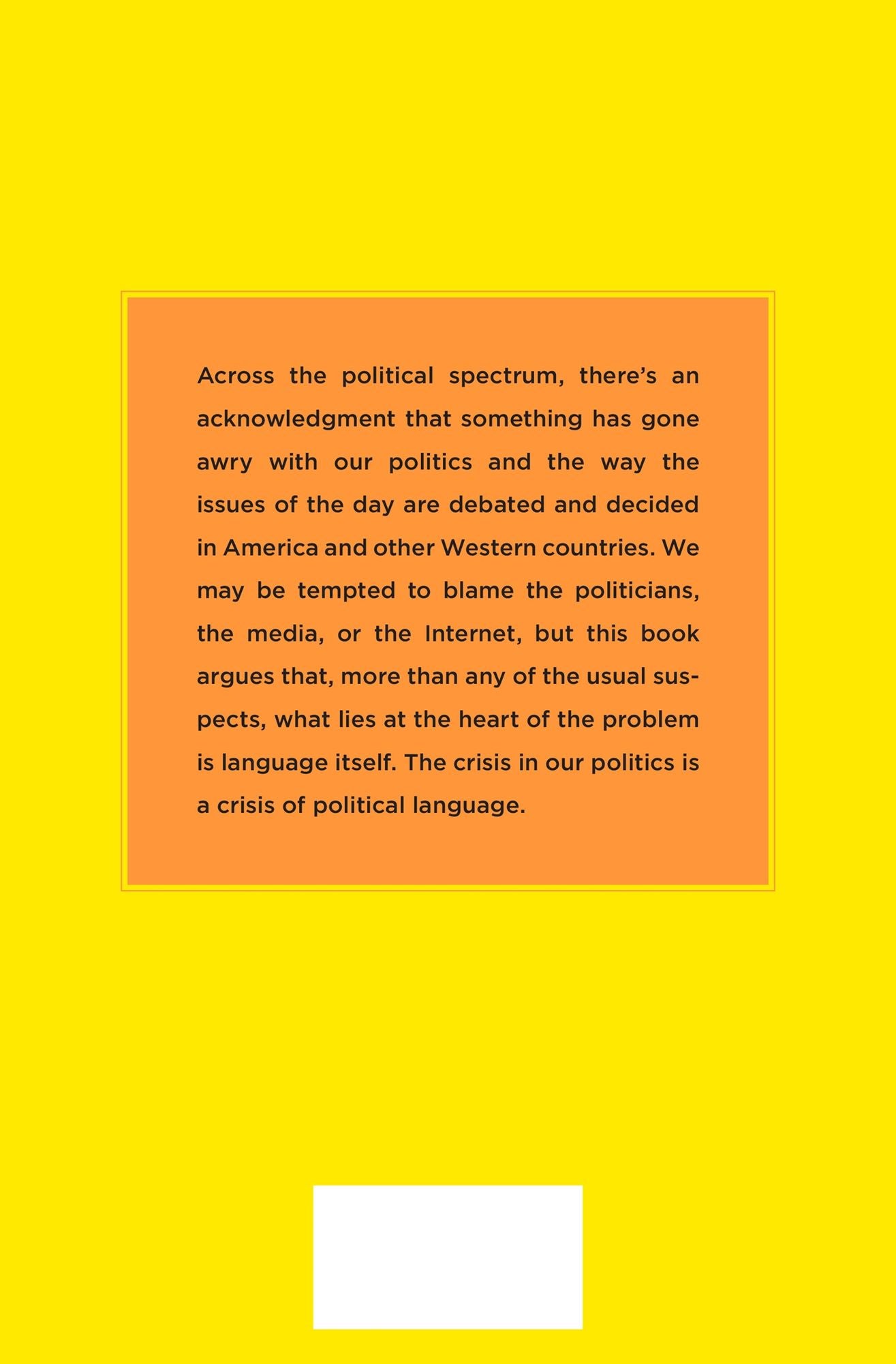 Enough Said: What's Gone Wrong with the Language of Politics?