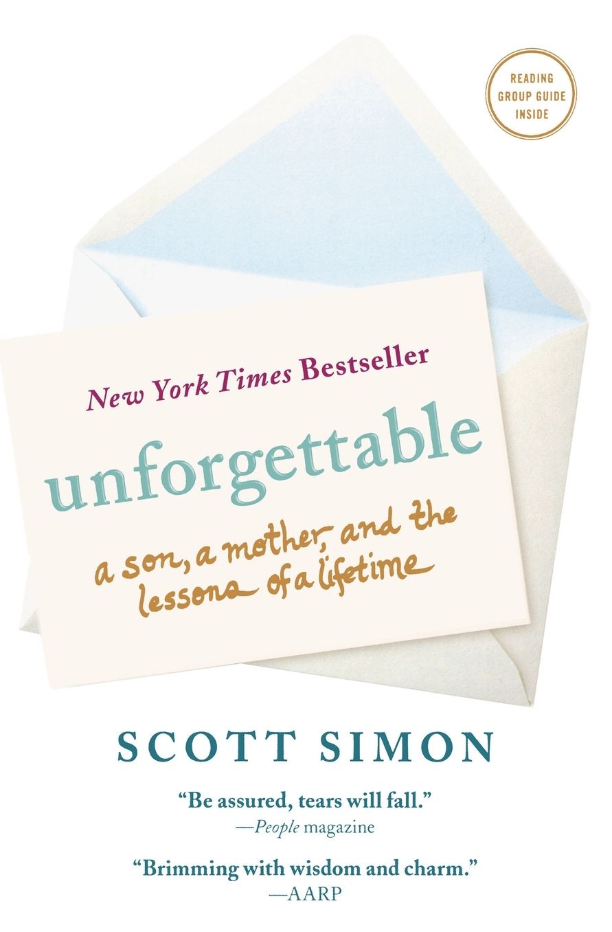 Unforgettable: A Son, a Mother, and the Lessons of a Lifetime