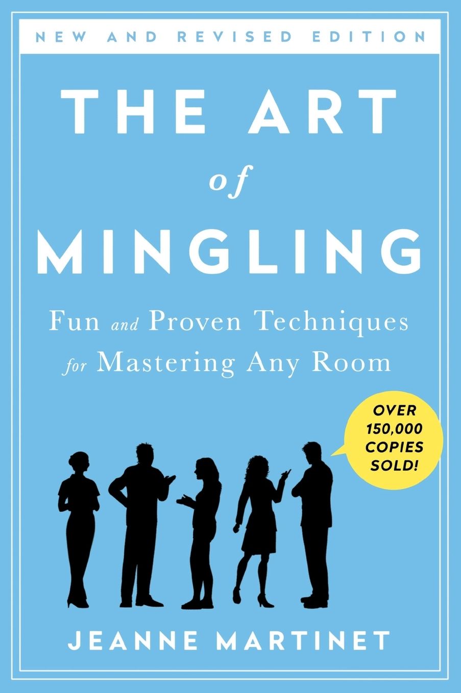 The Art of Mingling: Fun and Proven Techniques for Mastering Any Room