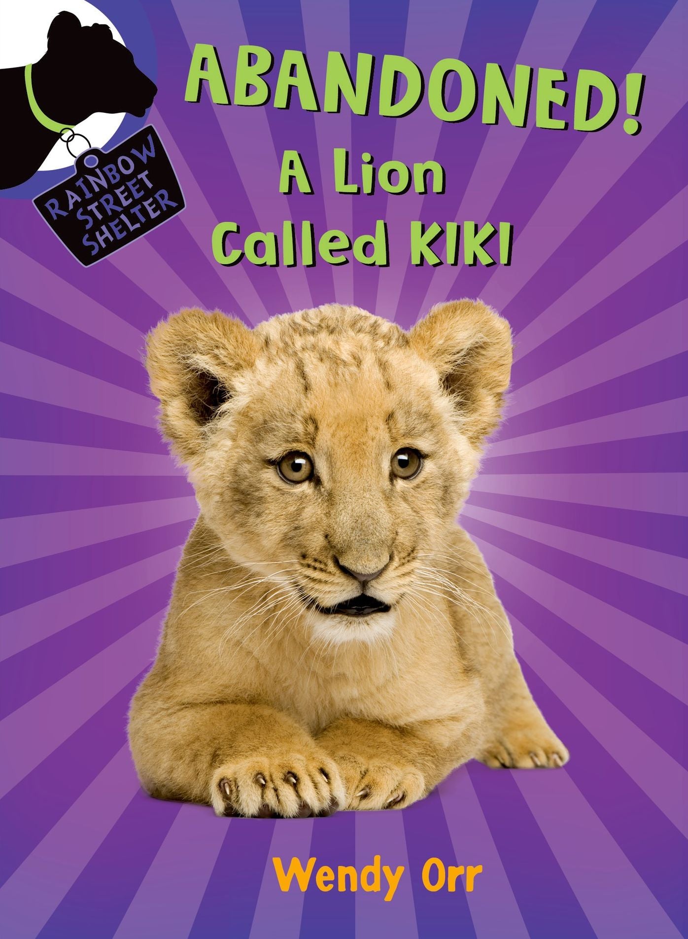 Abandoned! A Lion Called Kiki (Rainbow Street Shelter Series #4)
