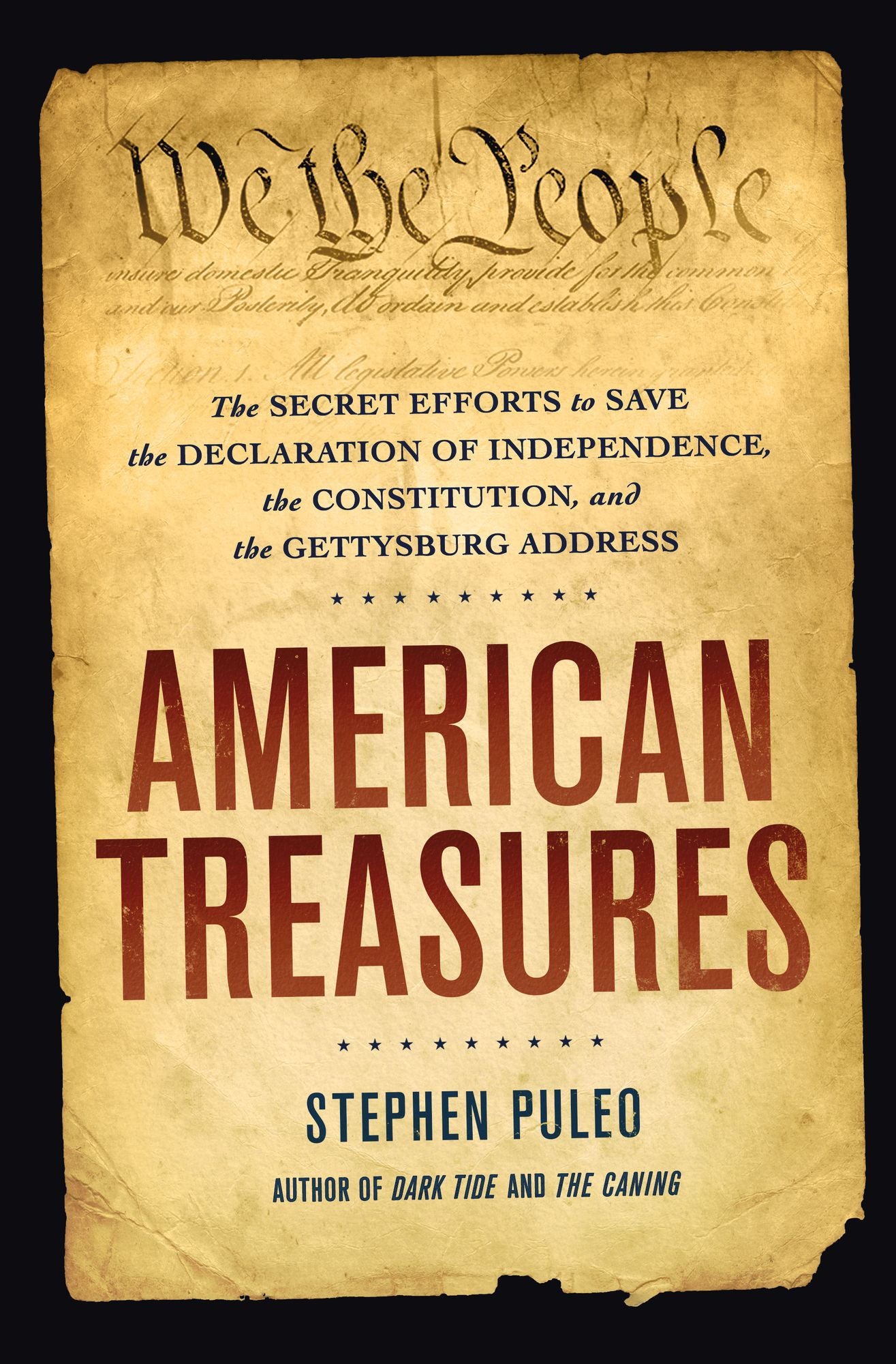American Treasures: The Secret Efforts to Save the Declaration of Independence, the Constitution and the Gettysburg Address