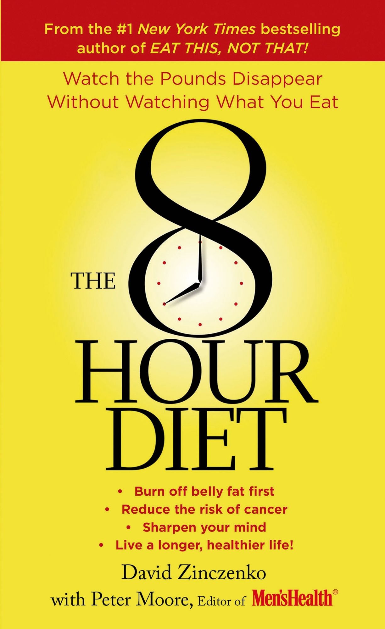 The 8-Hour Diet: Watch the Pounds Disappear Without Watching What You Eat!